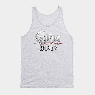 Sharpen the Blade Tank Top